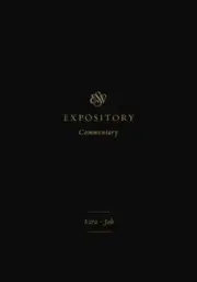 ESV Expository Commentary: Ezra-Job