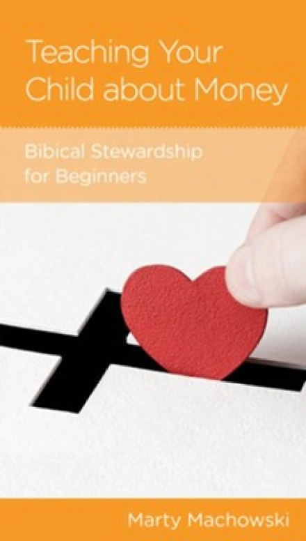 Teaching Your Child about Money: Biblical Stewardship for Beginners