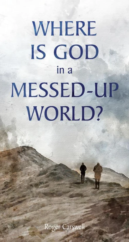 Where is God in a Messed-Up World? (Tract)