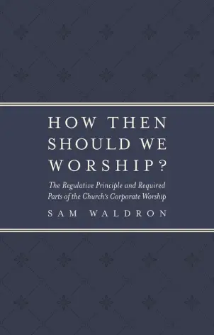 How Then Should We Worship?