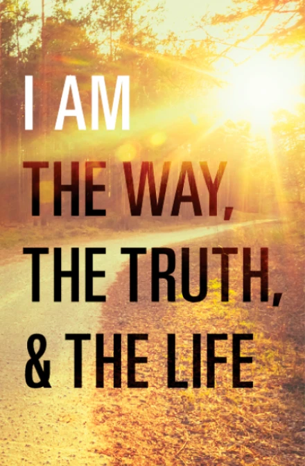 I Am the Way, the Truth, and the Life