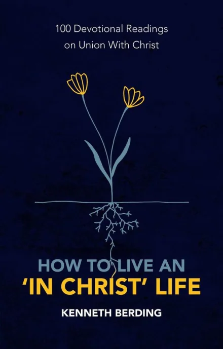 How to Live an 'In Christ' Life