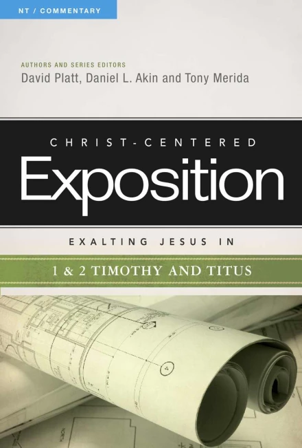 Exalting Jesus in 1 & 2 Timothy Titus
