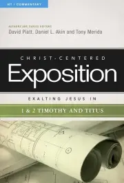 Exalting Jesus in 1 & 2 Timothy & Titus