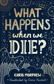 What Happens When We Die?