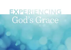 Experiencing God's Grace