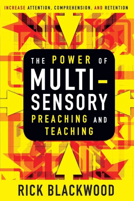 The Power of Multi-Sensory Preaching and Teaching