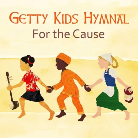 Getty Kids Hymnal: For the Cause Songbook - Songbook