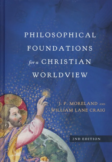 Philosophical Foundations for a Christian Worldview