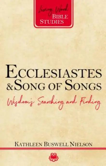 Ecclesiastes & Song of Songs: Wisdom's Searching and Finding