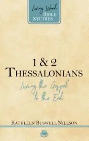 1 & 2 Thessalonians: Living the Gospel to the End