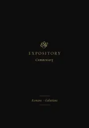 ESV Expository Commentary: Romans-Galatians