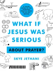 What if Jesus Was Serious... About Prayer?