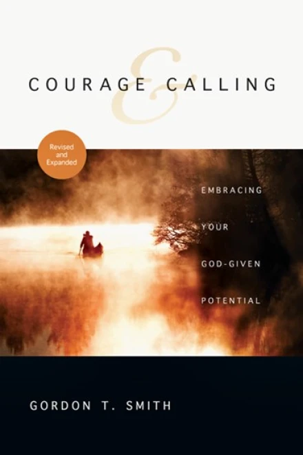Courage & Calling: Embracing Your God-Given Potential (Revised, Expanded)