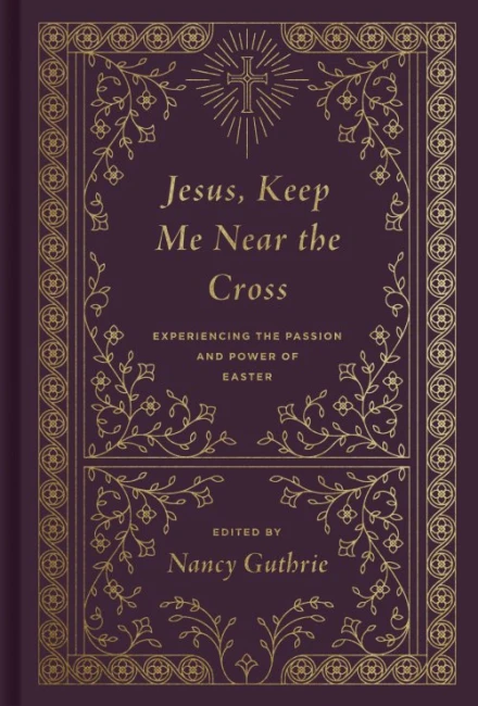 Jesus, Keep Me Near the Cross
