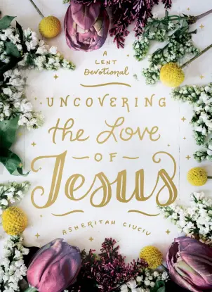 Uncovering the Love of Jesus