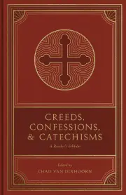 Creeds, Confessions, and Catechisms