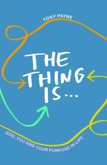 The Thing Is (Revised) ~ Tony Payne