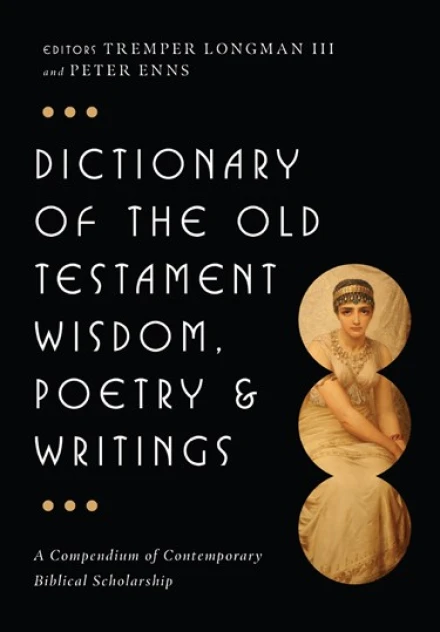 Dictionary of the Old Testament Wisdom, Poetry & Writings