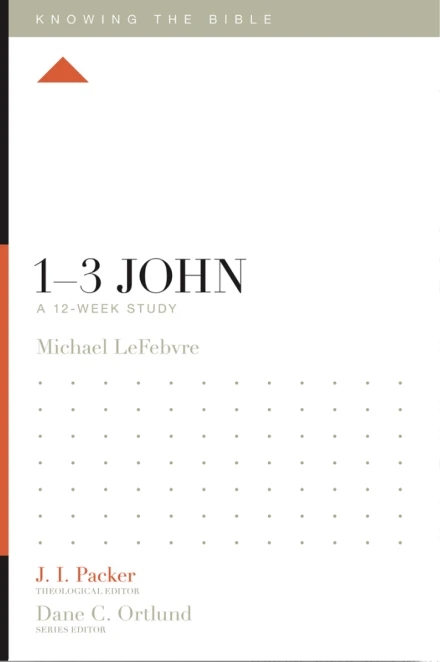 1–3 John: A 12-Week Study