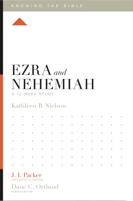 Ezra and Nehemiah: A 12-Week Study