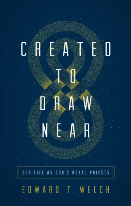 Created to Draw Near