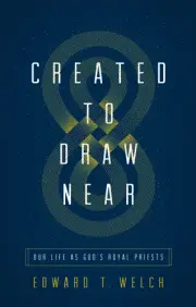 Created to Draw Near