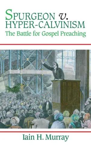 Spurgeon v. Hyper-Calvinism