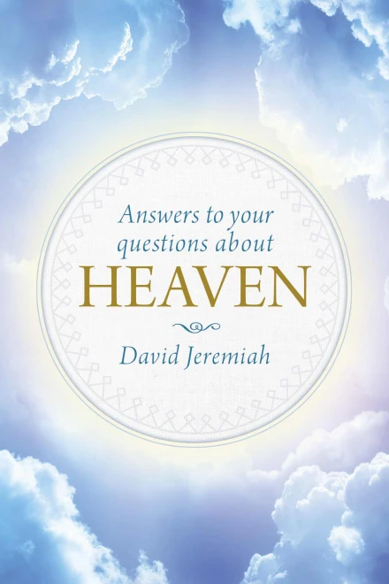 Answers to Your Questions about Heaven