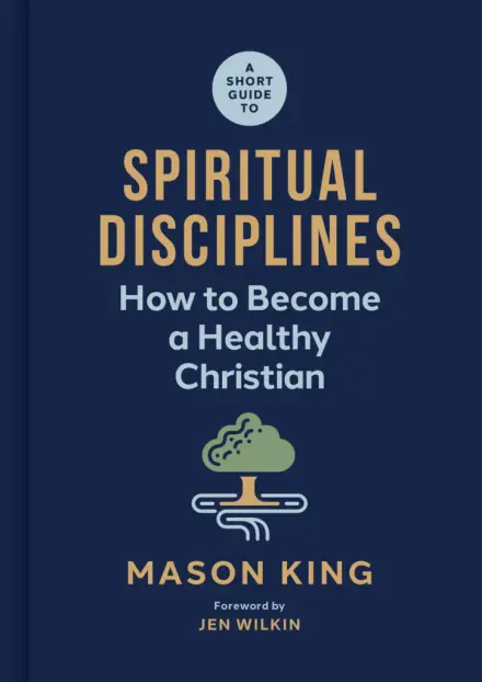 A Short Guide to Spiritual Disciplines