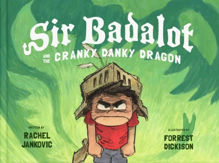 Sir Badalot and the Cranky Danky Dragon