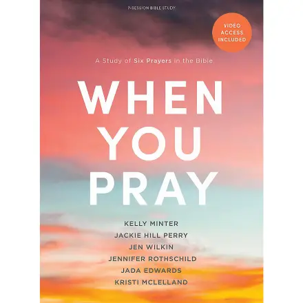 When You Pray (Bible Study Book with Video Access)