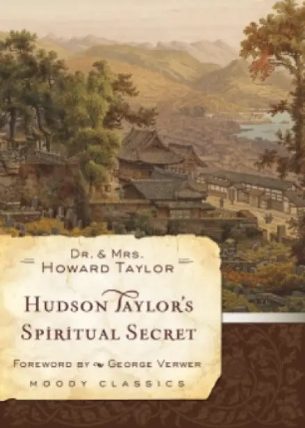 Hudson Taylor's Spiritual Secret