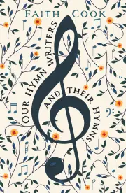 Our Hymn Writers and Their Hymns