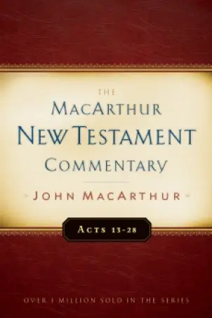 The MacArthur New Testament Commentary Acts 13-28