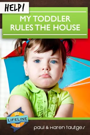 Help! My Toddler Rules the House