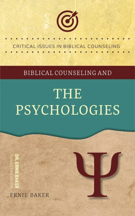 Biblical Counseling and The Psychologies