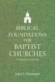 Biblical Foundations for Baptist Churches
