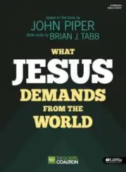 What Jesus Demands from the World (Bible Study Book)