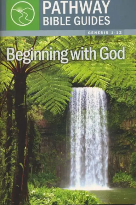 Beginning with God (Genesis 1-12)