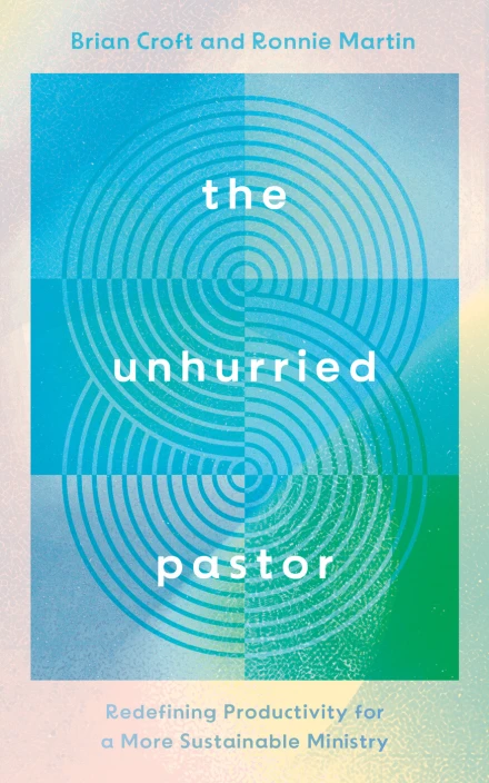 The Unhurried Pastor