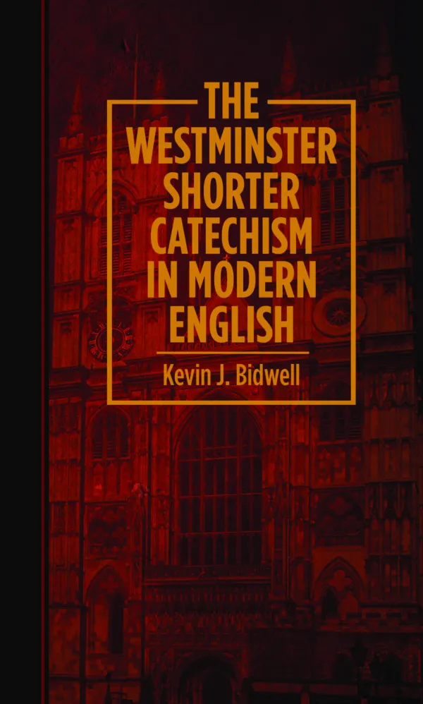 The Westminster Shorter Catechism in Modern English