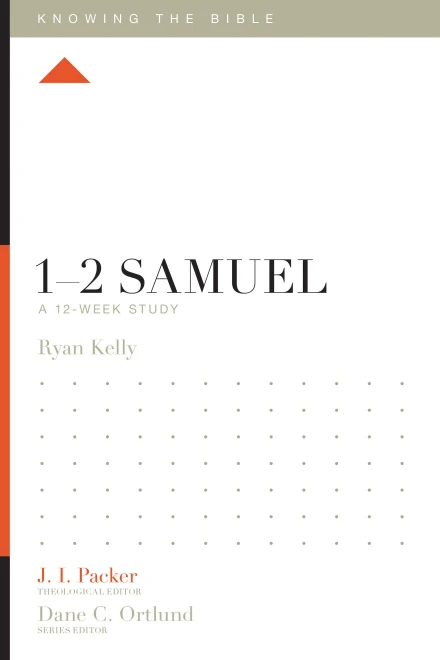 Knowing the Bible: 1-2 Samuel