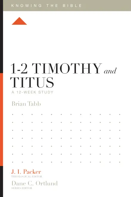 Knowing the Bible: 1–2 Timothy and Titus