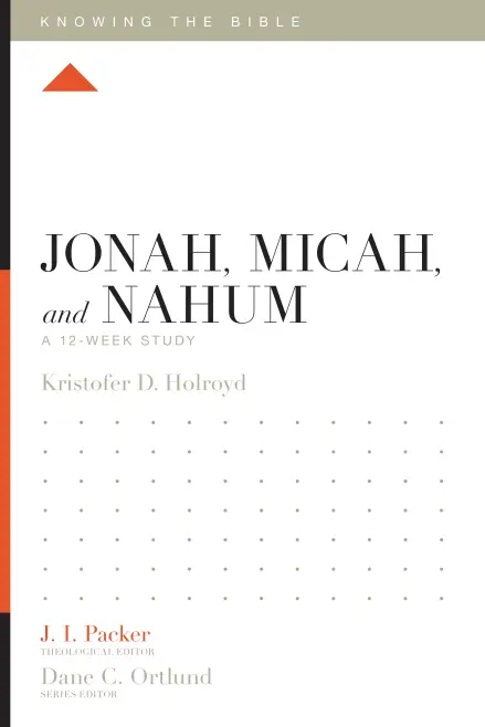 Knowing the Bible: Jonah, Micah, and Nahum
