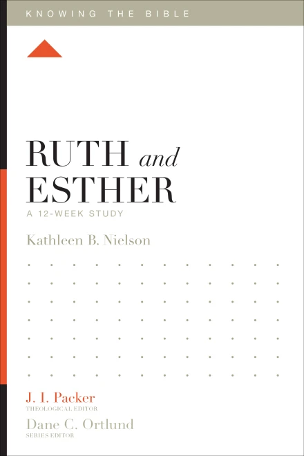 Knowing the Bible: Ruth and Esther
