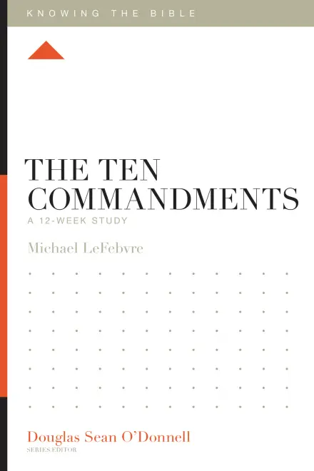 Knowing the Bible: The Ten Commandments