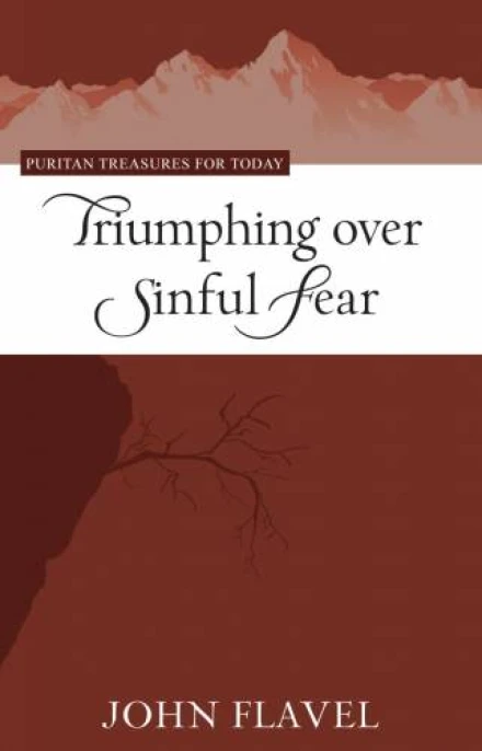 Triumphing Over Sinful Fear