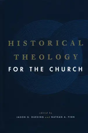 Historical Theology for the Church