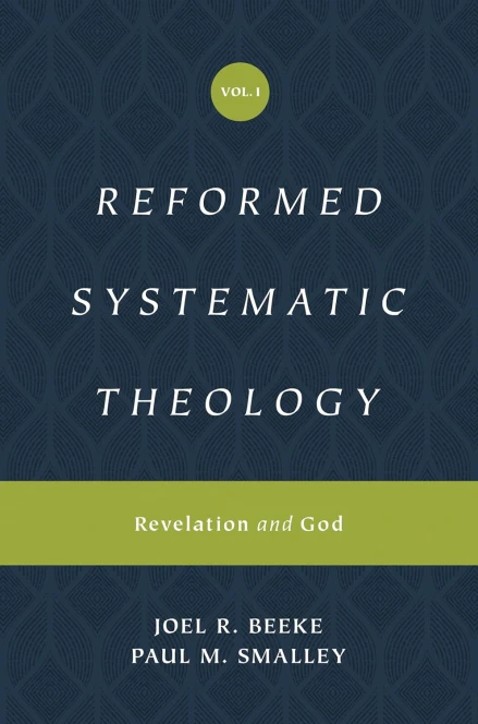 Reformed Systematic Theology: Volume 1